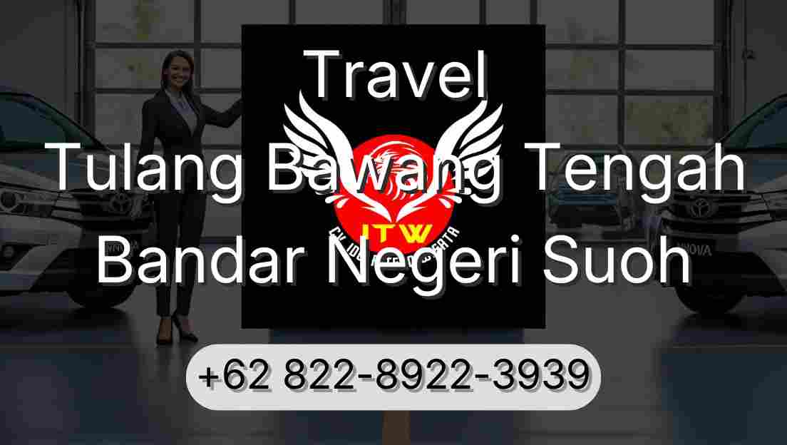 Travel Tulang Bawang Tengah Bandar Negeri Suoh