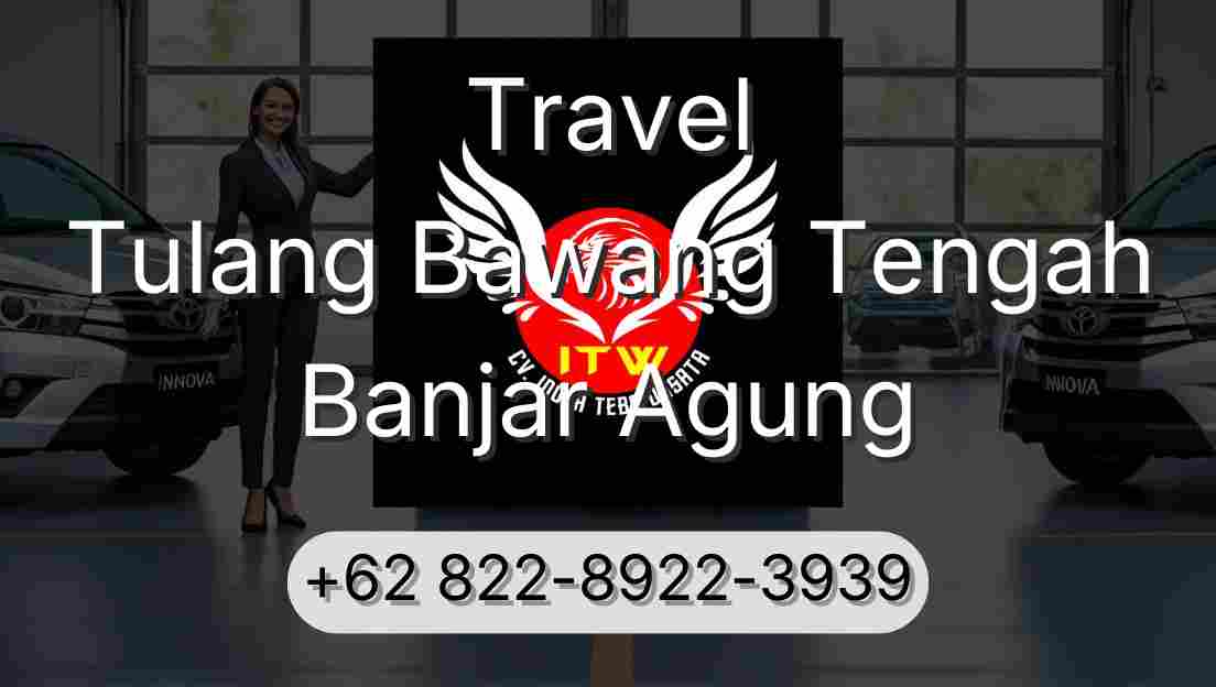 Travel Tulang Bawang Tengah Banjar Agung