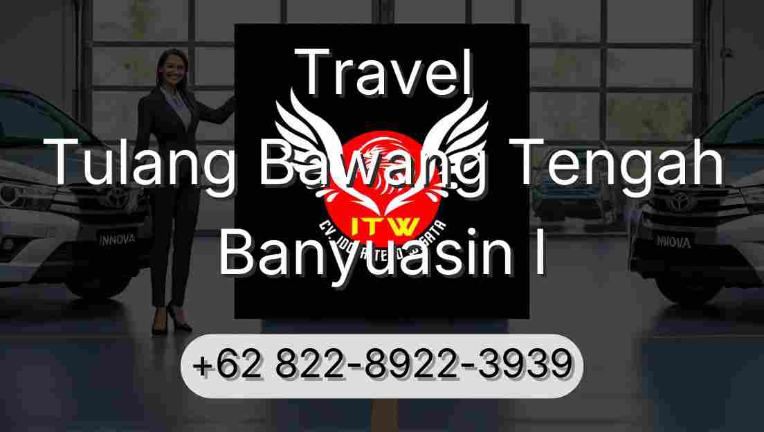 Travel Tulang Bawang Tengah Banyuasin I