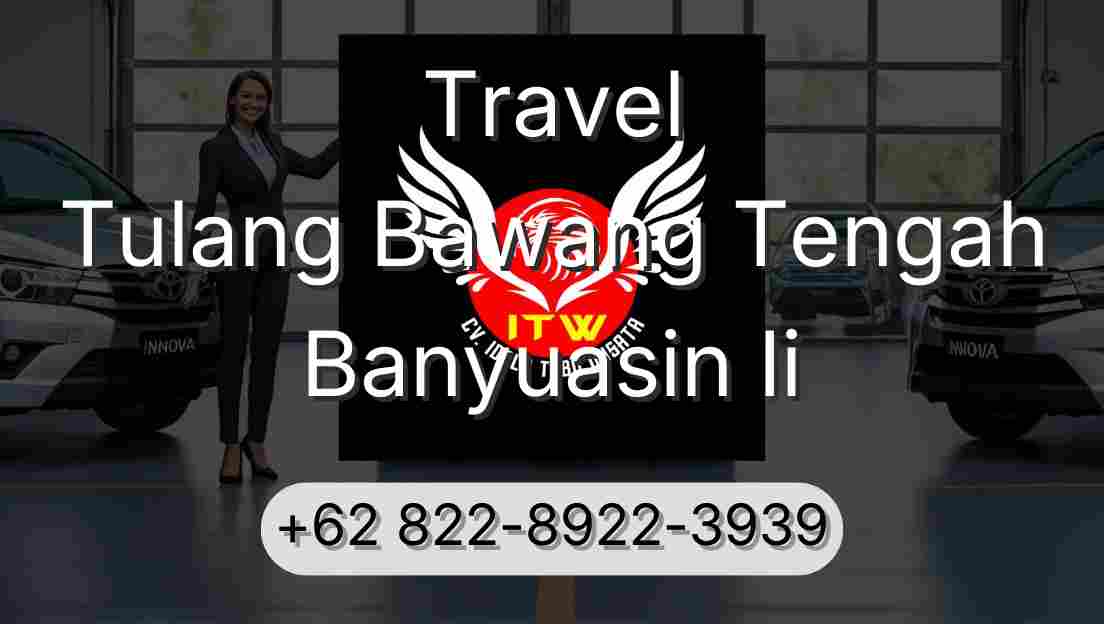 Travel Tulang Bawang Tengah Banyuasin Ii