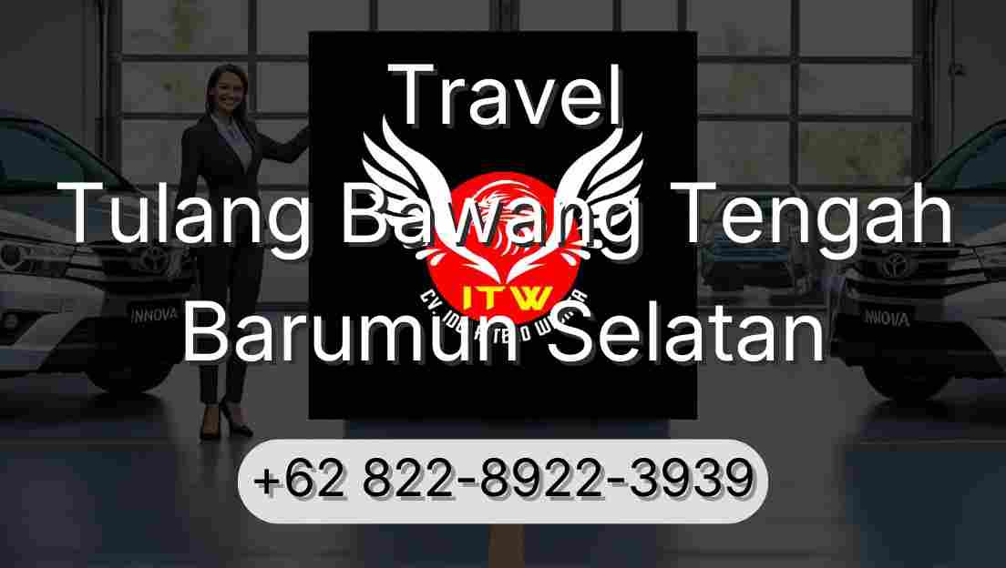 Travel Tulang Bawang Tengah Barumun Selatan