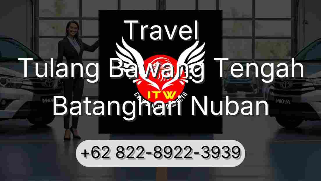 Travel Tulang Bawang Tengah Batanghari Nuban