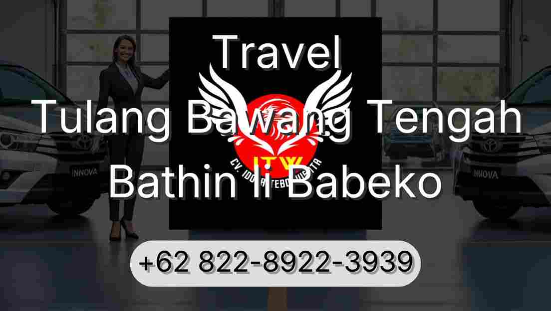 Travel Tulang Bawang Tengah Bathin Ii Babeko