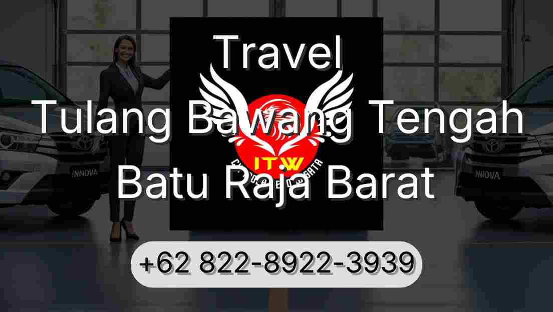 Travel Tulang Bawang Tengah Batu Raja Barat
