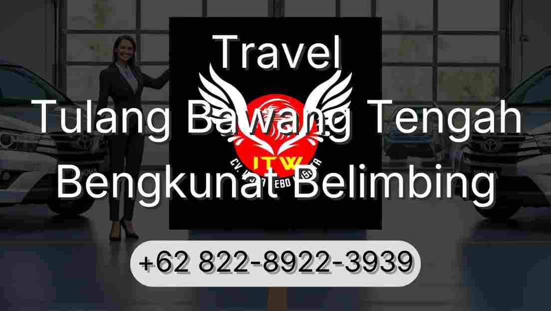 Travel Tulang Bawang Tengah Bengkunat Belimbing