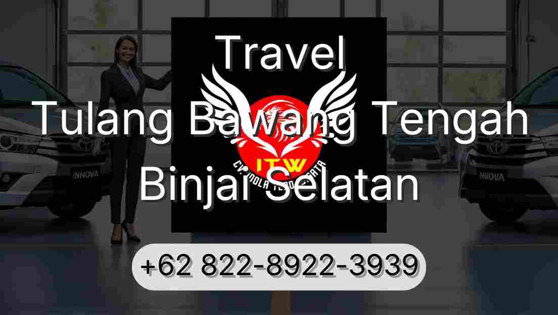 Travel Tulang Bawang Tengah Binjai Selatan