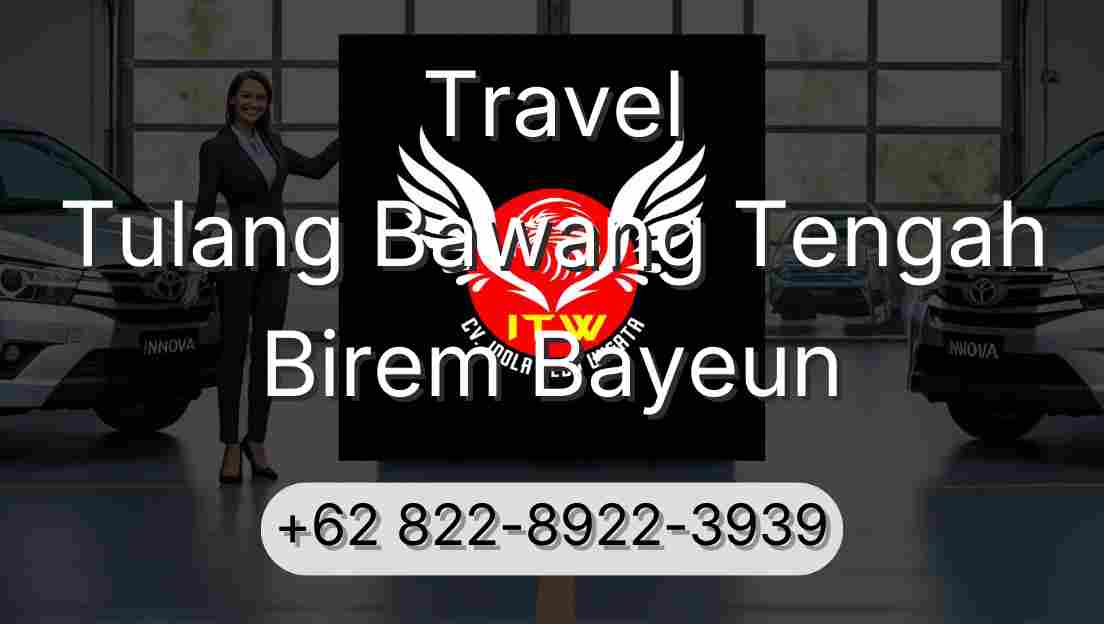 Travel Tulang Bawang Tengah Birem Bayeun