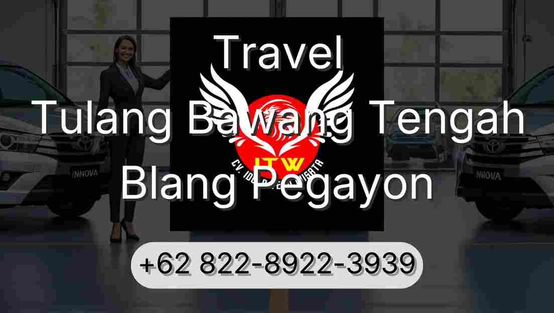 Travel Tulang Bawang Tengah Blang Pegayon