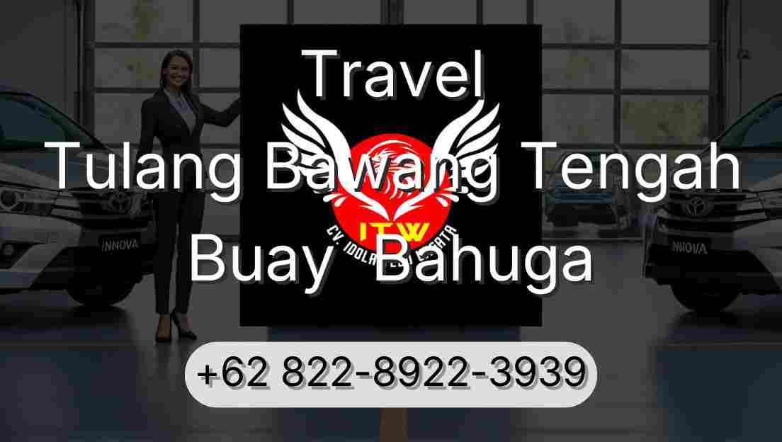 Travel Tulang Bawang Tengah Buay  Bahuga