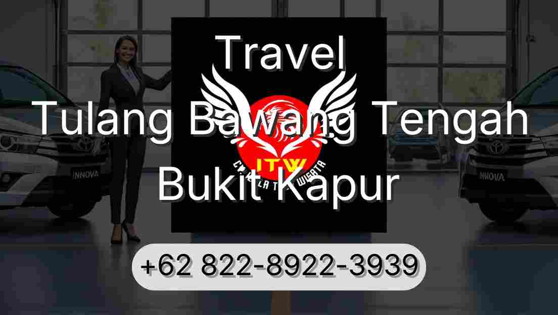 Travel Tulang Bawang Tengah Bukit Kapur