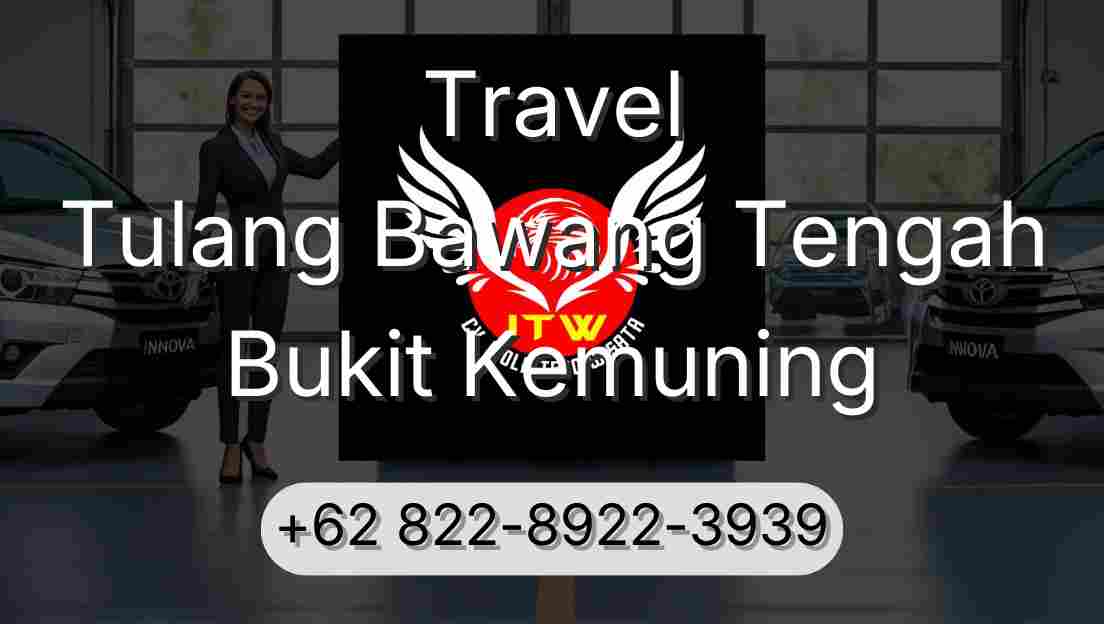 Travel Tulang Bawang Tengah Bukit Kemuning