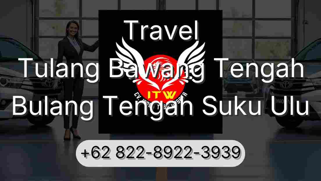 Travel Tulang Bawang Tengah Bulang Tengah Suku Ulu