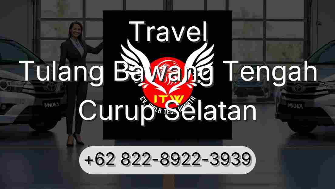 Travel Tulang Bawang Tengah Curup Selatan
