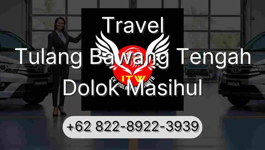 Travel Tulang Bawang Tengah Dolok Masihul