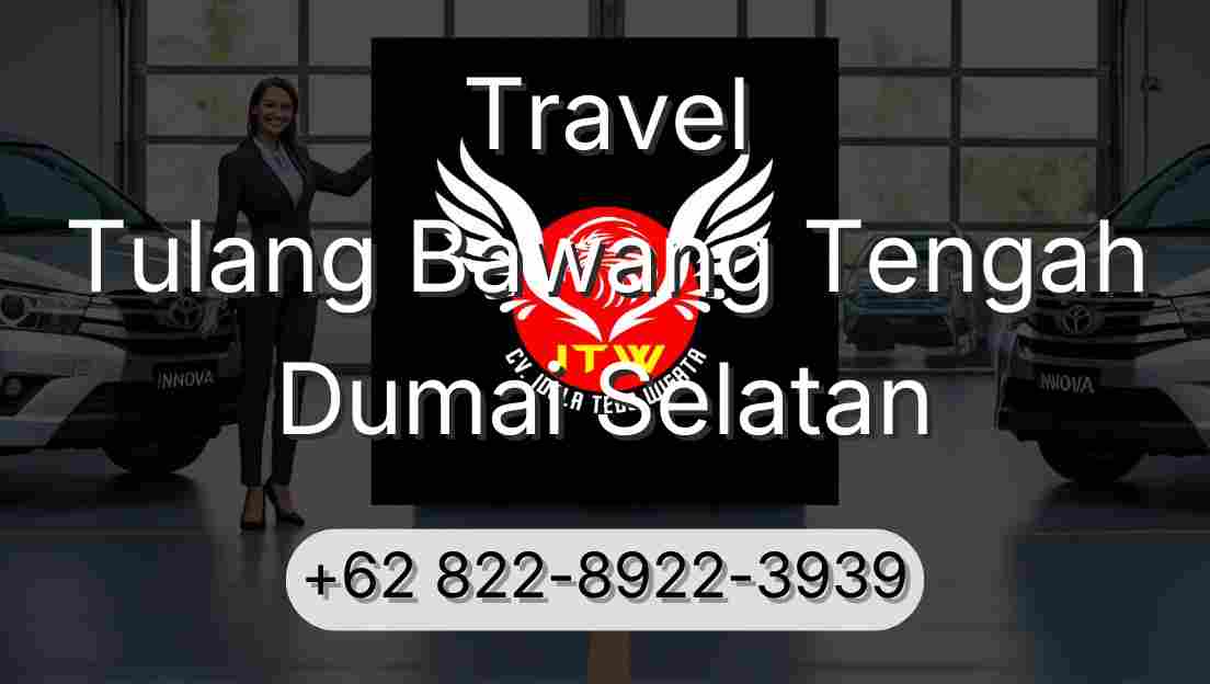 Travel Tulang Bawang Tengah Dumai Selatan