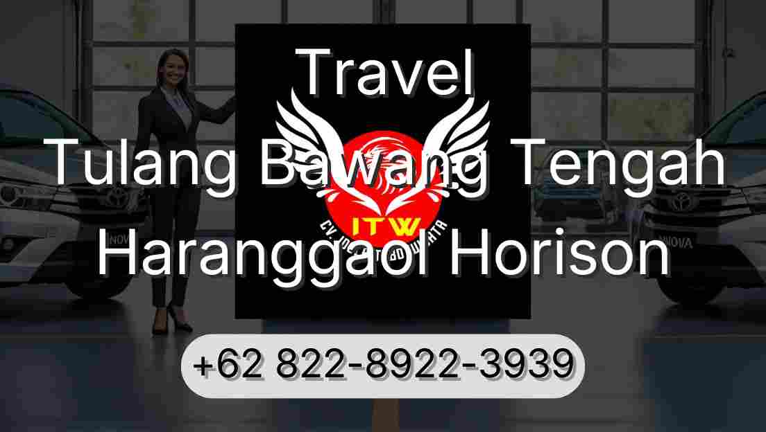Travel Tulang Bawang Tengah Haranggaol Horison