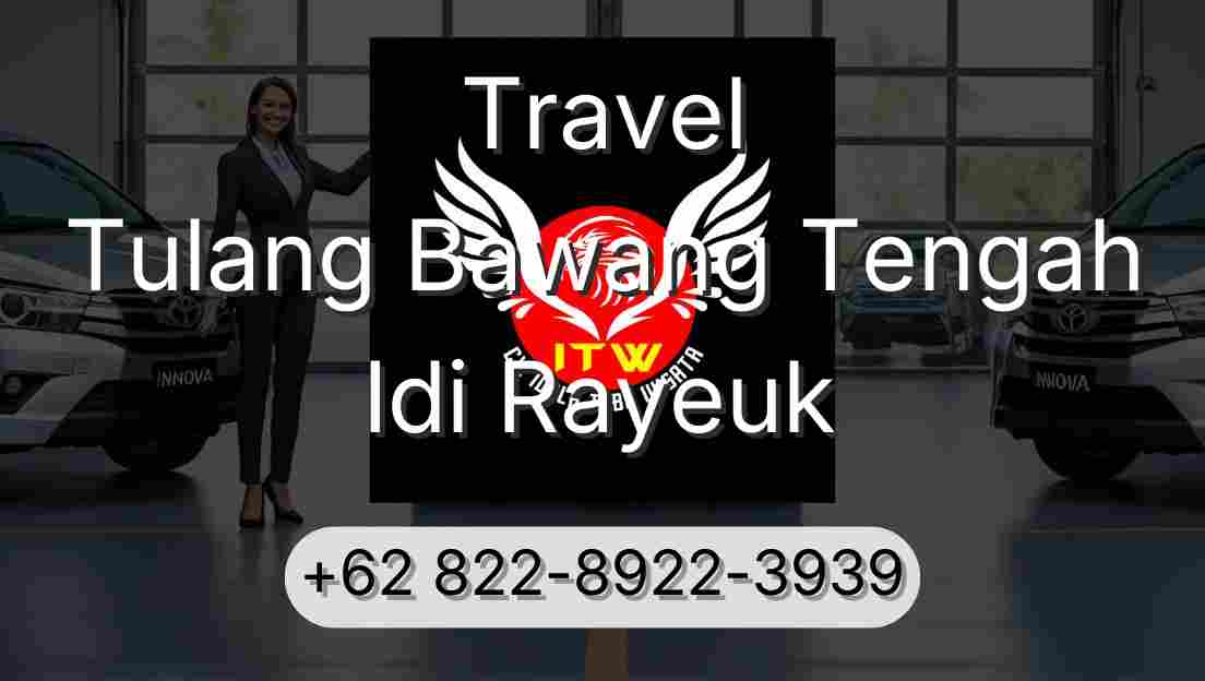 Travel Tulang Bawang Tengah Idi Rayeuk