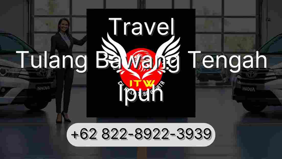 Travel Tulang Bawang Tengah Ipuh