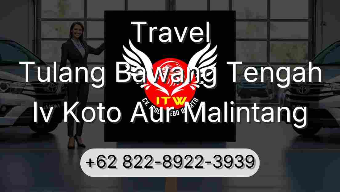 Travel Tulang Bawang Tengah Iv Koto Aur Malintang