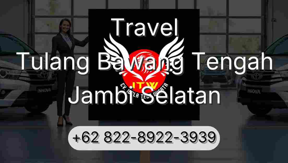 Travel Tulang Bawang Tengah Jambi Selatan
