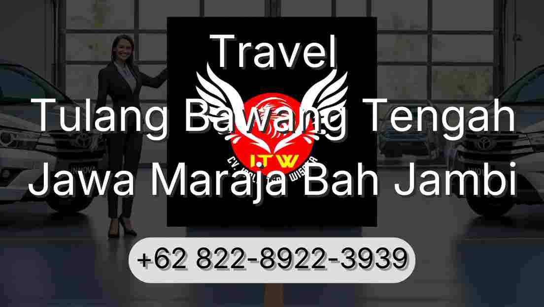 Travel Tulang Bawang Tengah Jawa Maraja Bah Jambi