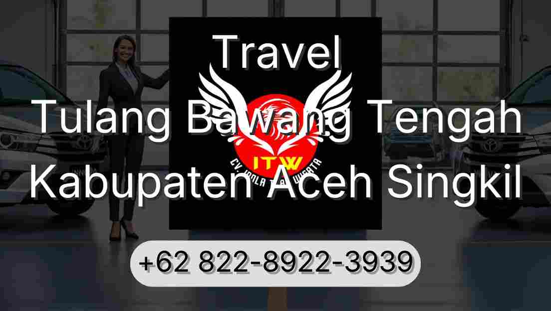 Travel Tulang Bawang Tengah Kabupaten Aceh Singkil
