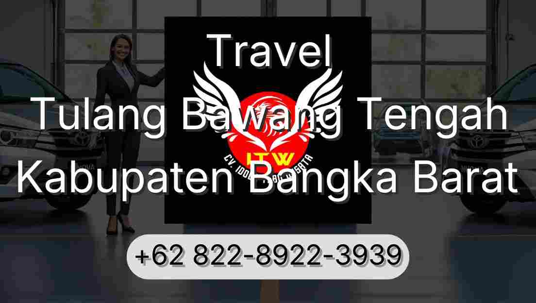 Travel Tulang Bawang Tengah Kabupaten Bangka Barat