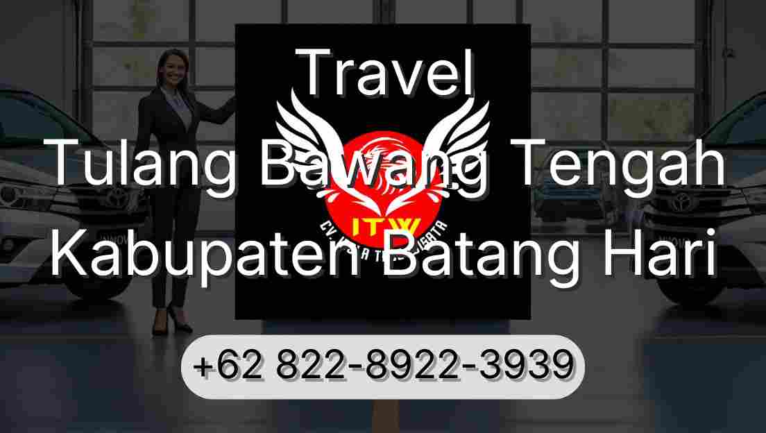 Travel Tulang Bawang Tengah Kabupaten Batang Hari