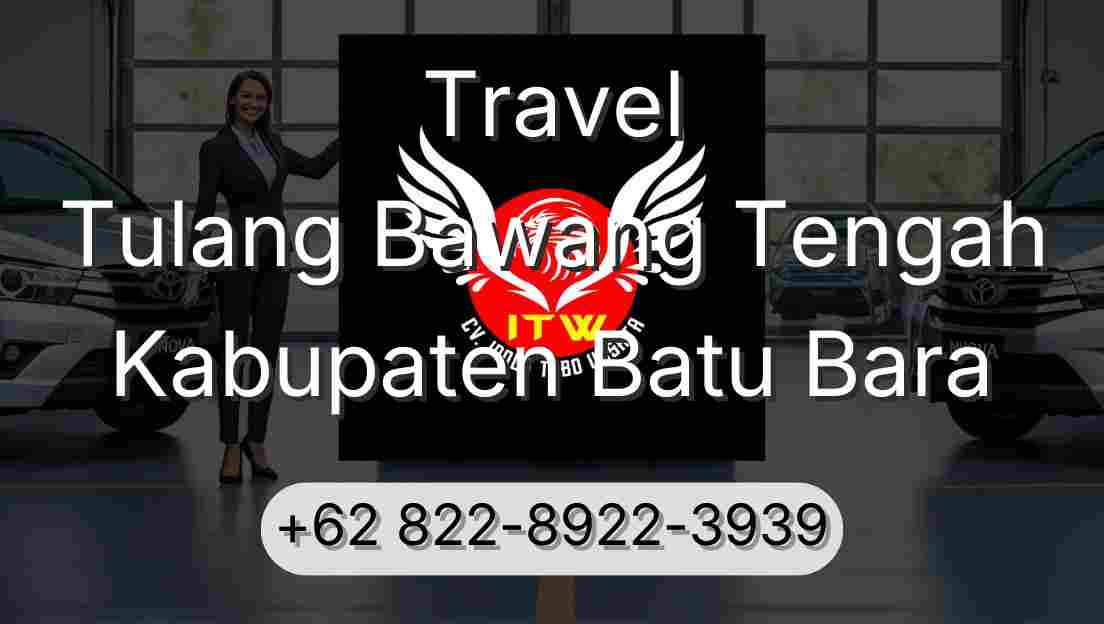 Travel Tulang Bawang Tengah Kabupaten Batu Bara