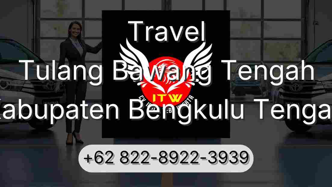 Travel Tulang Bawang Tengah Kabupaten Bengkulu Tengah