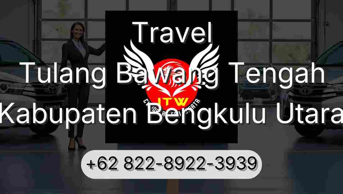 Travel Tulang Bawang Tengah Kabupaten Bengkulu Utara