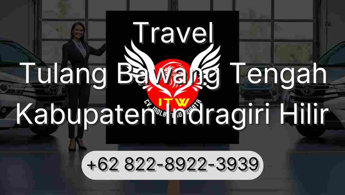 Travel Tulang Bawang Tengah Kabupaten Indragiri Hilir