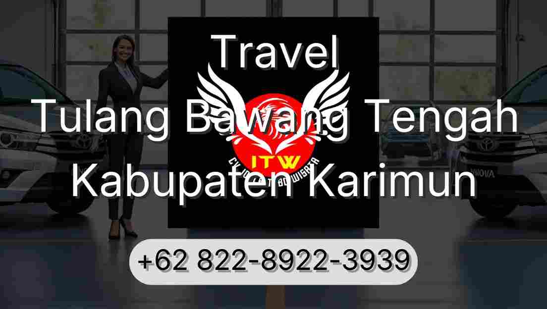 Travel Tulang Bawang Tengah Kabupaten Karimun
