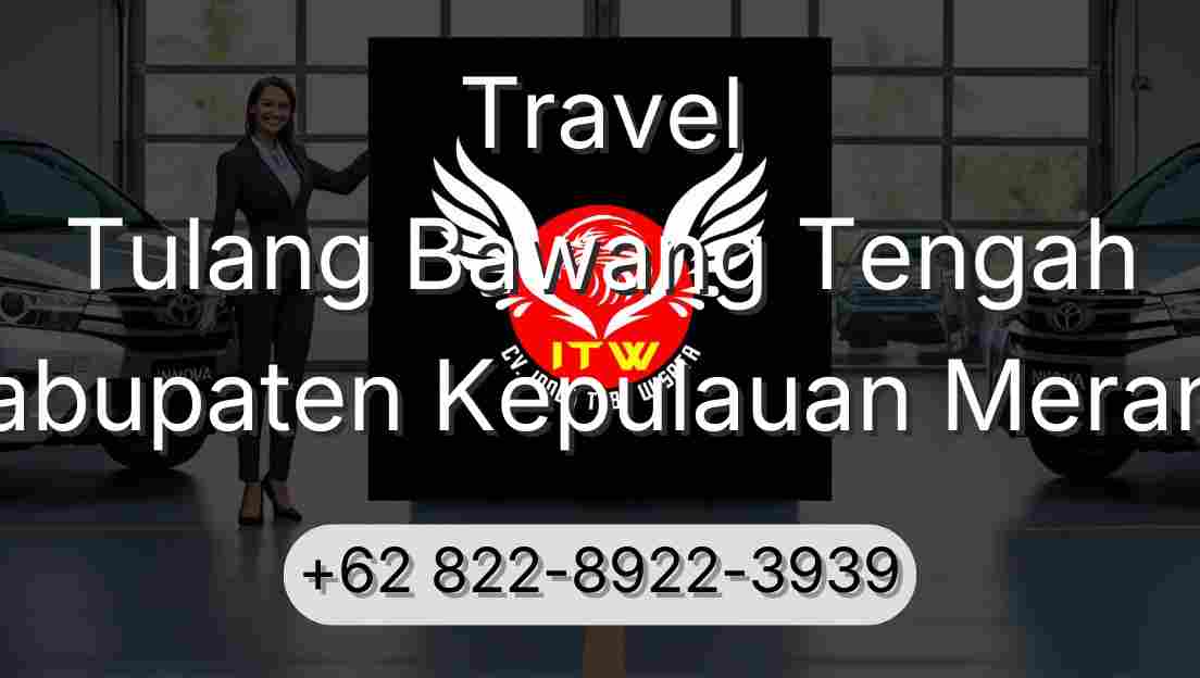 Travel Tulang Bawang Tengah Kabupaten Kepulauan Meranti