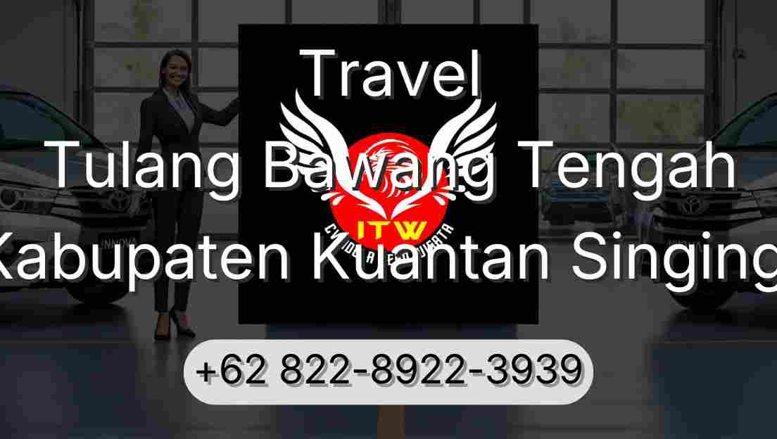 Travel Tulang Bawang Tengah Kabupaten Kuantan Singingi