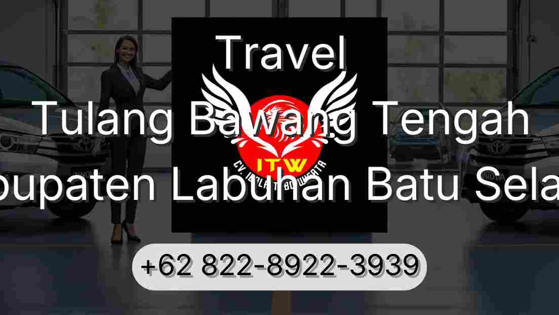 Travel Tulang Bawang Tengah Kabupaten Labuhan Batu Selatan