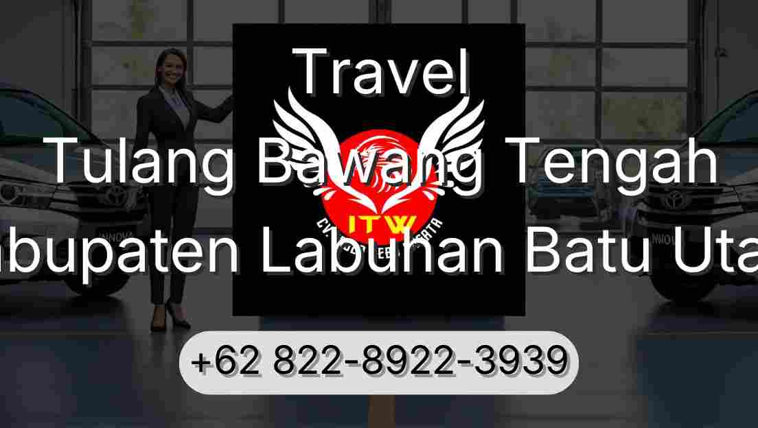 Travel Tulang Bawang Tengah Kabupaten Labuhan Batu Utara