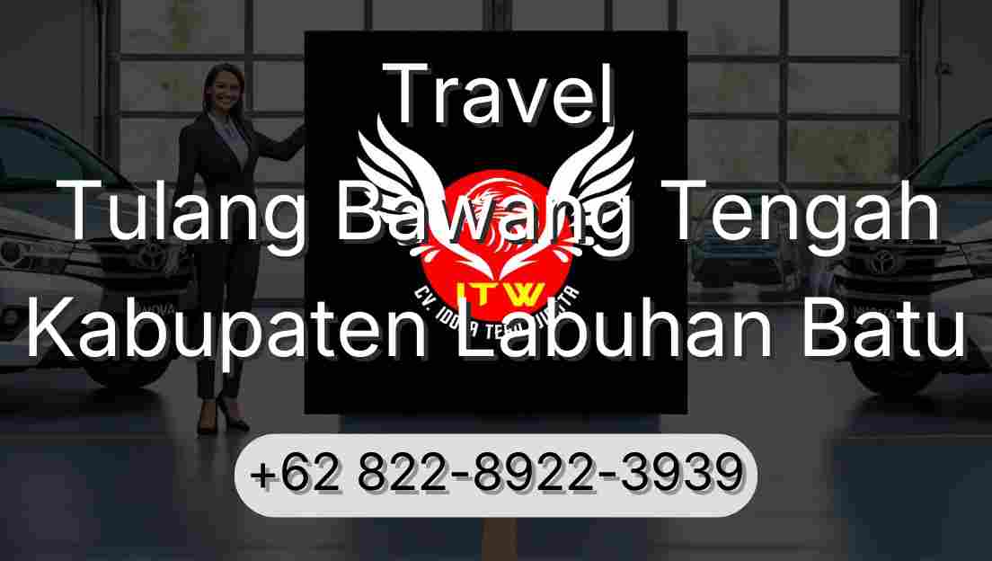Travel Tulang Bawang Tengah Kabupaten Labuhan Batu