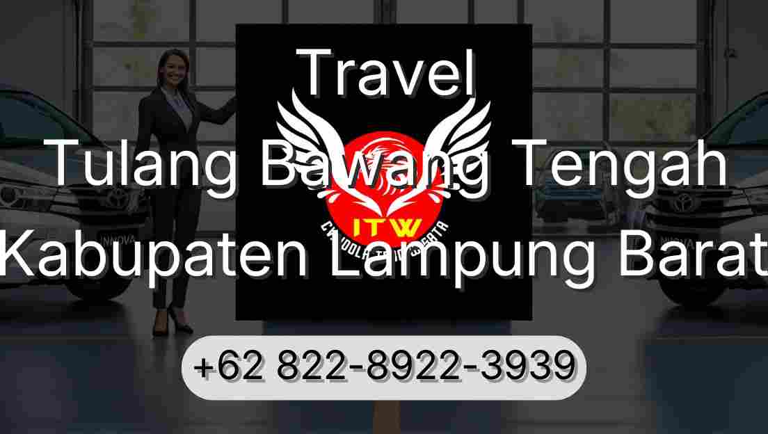 Travel Tulang Bawang Tengah Kabupaten Lampung Barat