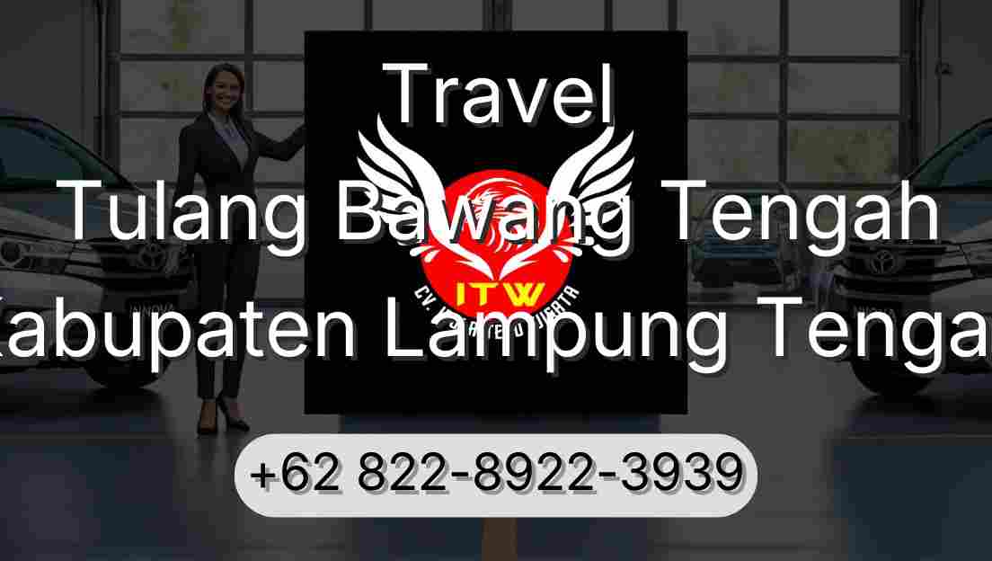 Travel Tulang Bawang Tengah Kabupaten Lampung Tengah