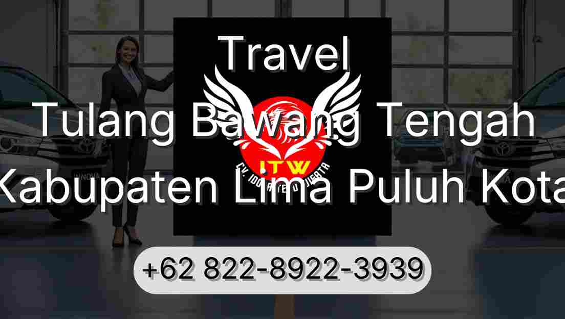 Travel Tulang Bawang Tengah Kabupaten Lima Puluh Kota