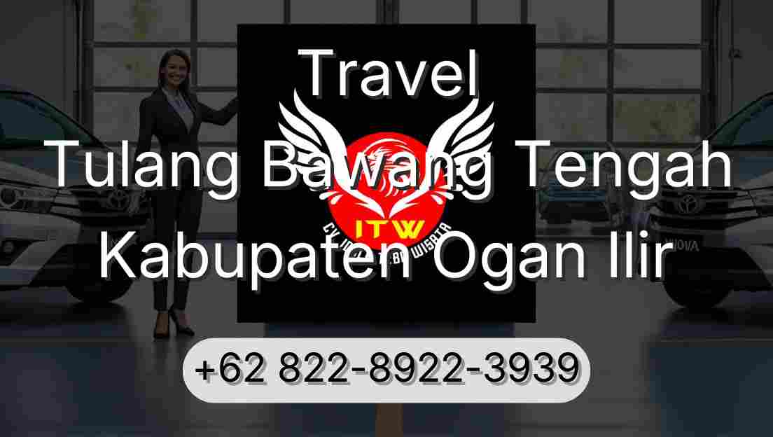 Travel Tulang Bawang Tengah Kabupaten Ogan Ilir