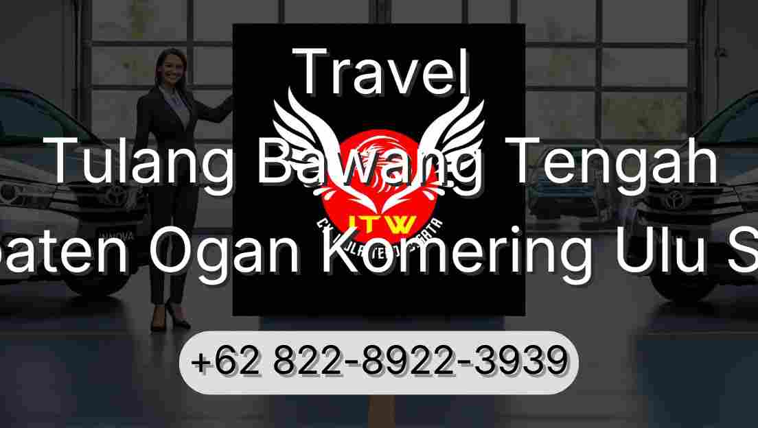 Travel Tulang Bawang Tengah Kabupaten Ogan Komering Ulu Selatan