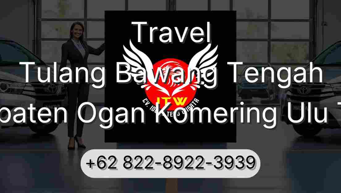 Travel Tulang Bawang Tengah Kabupaten Ogan Komering Ulu Timur