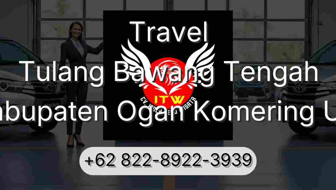 Travel Tulang Bawang Tengah Kabupaten Ogan Komering Ulu