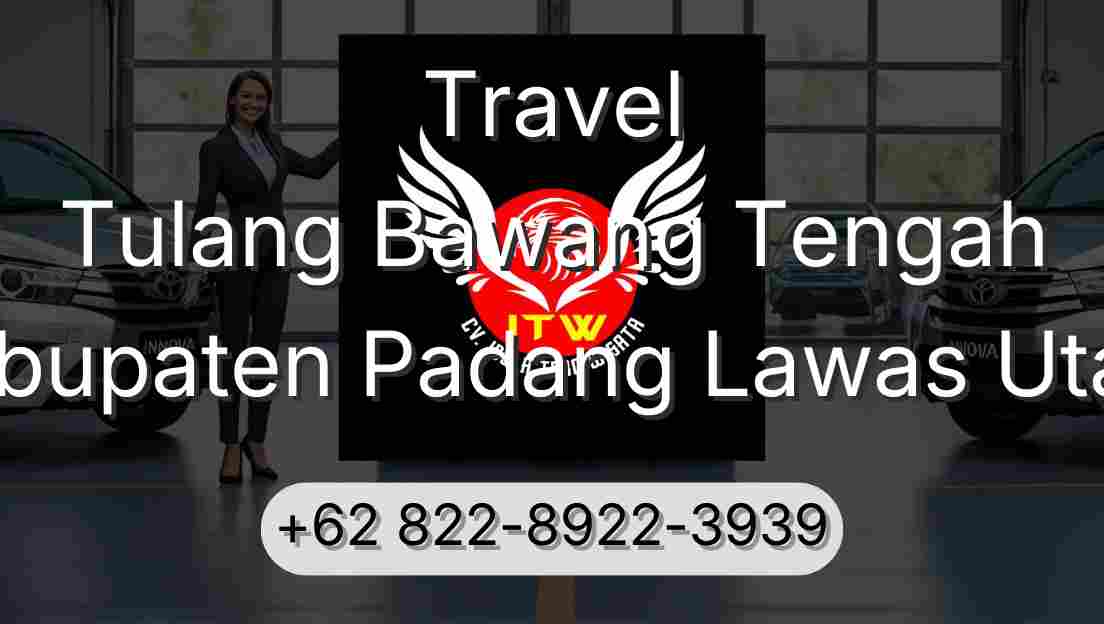 Travel Tulang Bawang Tengah Kabupaten Padang Lawas Utara