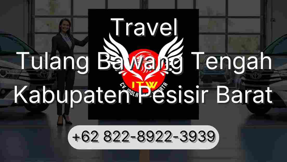 Travel Tulang Bawang Tengah Kabupaten Pesisir Barat