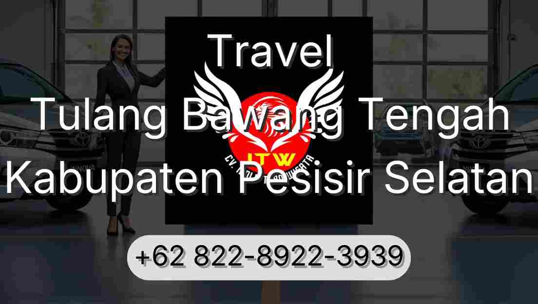 Travel Tulang Bawang Tengah Kabupaten Pesisir Selatan