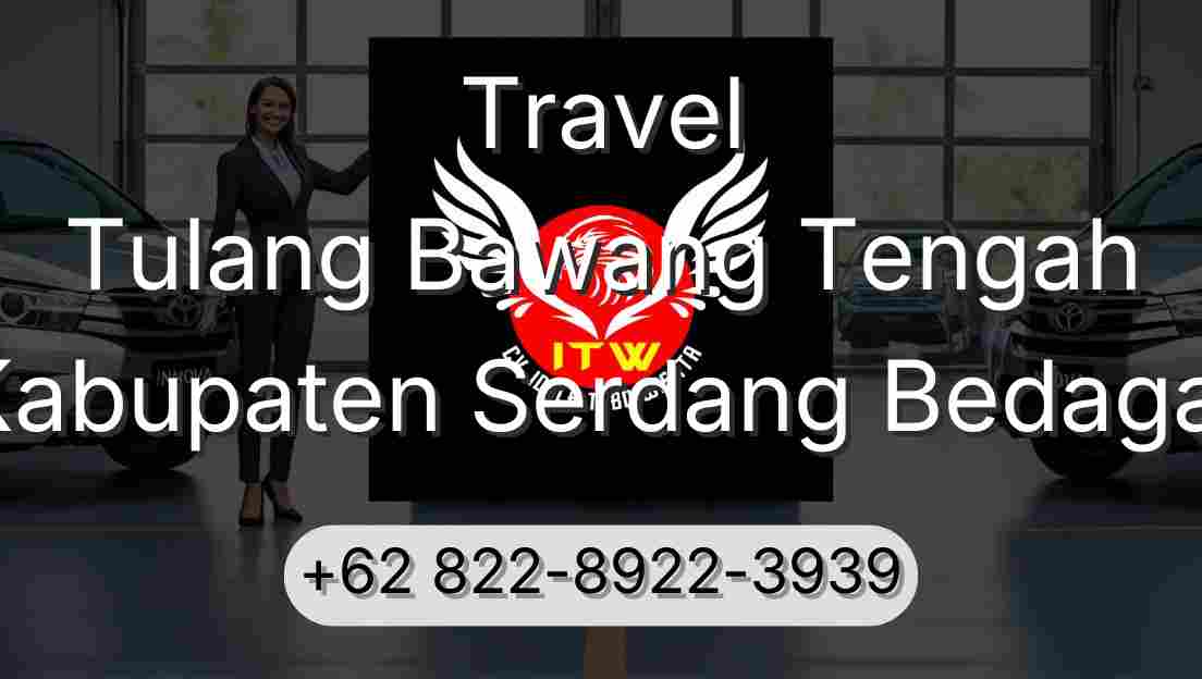 Travel Tulang Bawang Tengah Kabupaten Serdang Bedagai