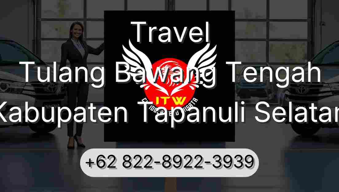 Travel Tulang Bawang Tengah Kabupaten Tapanuli Selatan